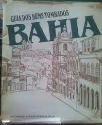 Livro Guia dos Bens Tombados - Bahia Autor Souza, Alcidio Mafra de ( Coord.) (1983) [usado]