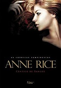 Livro Cântico de Sangue - Crônicas Vampirescas Autor Rice, Anne (2007) [usado]