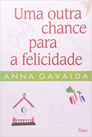 Livro Uma Outra Chance para a Felicidade Autor Gavalda, Anna (2009) [seminovo]