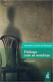 Livro Diálogo com as Sombras - Teoria e Prática Autor Miranda, Hermínio C. (2014) [usado]