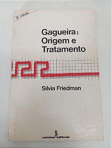 Livro Gagueira - Origem e Tratamento Autor Friedman, Silvia (1986) [usado]