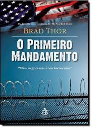 Livro Primeiro Mandamento, O: Não Negociarás com Terroristas Autor Thor, Brad (2009) [usado]