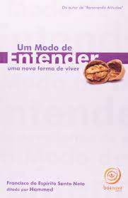 Livro um Modo de Entender: Uma Nova Forma de Viver Autor Neto, Francisco do Espírito Santo (2004) [usado]