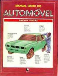 Livro Manual Globo do Automóvel: Funilaria e Pintura Autor Vários Colaboradores [usado]