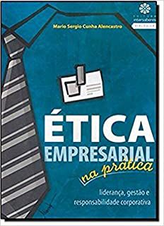 Livro Ética Empresarial na Prática Autor Alencastro, Mario Sergio (2010) [usado]