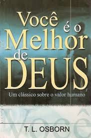 Livro Você é o Melhor de Deus: um Clássico sobre o Valor Humano Autor Osborn, T. L. (2000) [usado]