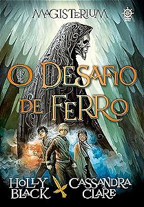 Livro Magisterium - o Desafio de Ferro Autor Black, Holly (2013) [usado]