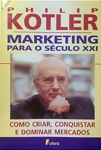 Livro Marketing para Século Xxi Autor Kotler, Philip (2001) [seminovo]