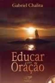 Livro Educar em Oração Autor Chalita, Gabriel (2005) [usado]