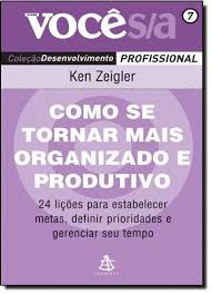 Livro Como Se Tornar Mais Organizado e Produtivo Autor Zeigler, Ken [seminovo]