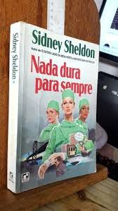 Livro Nada Dura para Sempre Autor Sheldon, Sidney (1994) [usado]