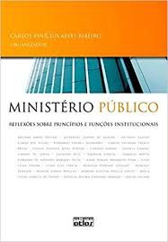 Livro Ministério Público: Reflexões sobre Princípios e Funções Intitucionais Autor Ribeiro, Carlos Vinícius (2010) [usado]
