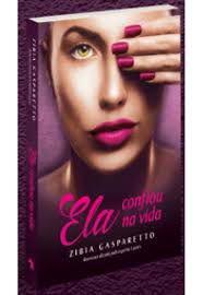 Livro Ela Confiou na Vida Autor Gasparetto, Zibia (2015) [usado]