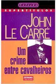 Livro um Crime entre Cavalheiros Autor Carré, John Le (1997) [usado]