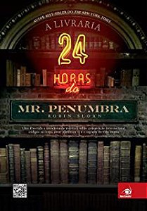 Livro Livraria 24 Horas do Mr. Penumbra, a Autor Sloan, Robin (2013) [usado]