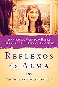 Livro Reflexos da Alma Autor Bessa, Ana Paula Valadão (2014) [usado]