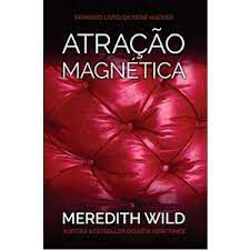 Livro Atração Magnética - Série Hacker Livro 1 Autor Wild, Meredith (2015) [usado]
