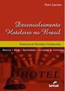 Livro Desenvolvimento Hoteleiro no Brasil: Panorama de Mercado e Perspectivas Autor Cypriano, Pedro (2014) [usado]