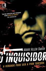 Livro Inquisidor, o - a Verdade Pode Ser a Pior Tortura Autor Smith, Marx Allen (2015) [usado]