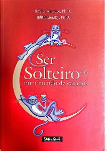 Livro Ser Solteiro Num Mundo de Casados Autor Amador, Xavier (2003) [usado]