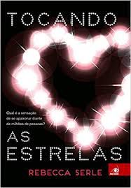 Livro Tocando as Estrelas Autor Serle, Rebecca (2015) [usado]