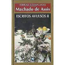 Livro Escritos Avulsos Vol. 2 - Coleção Obras Completas de Machado de Assis Autor Assis, Machado de (1997) [usado]