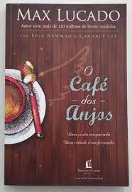 Livro Café dos Anjos, o Autor Lucado, Max (2015) [usado]
