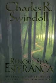 Livro Renove sua Esperança: Quando a Vida For Somente Dor e os seus Sonhos Se Desfalecerem Autor Swindoll, Charles R. (1996) [usado]
