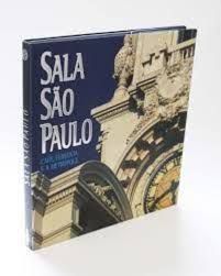 Livro Sala São Paulo : Café, Ferrovia e a Metrópole Autor Desconhecido (2001) [usado]