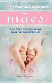 Livro Poder da Oração para Mães: seus Filhos Precisam de seu Amor e de sua Intercessão Autor Alupoaicei, Marla (2014) [usado]