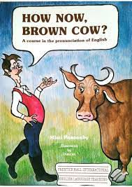 Livro How Now, Brown Cow? a Course Inthe Pronunciation Of English Autor Ponsonby, Mimi (1982) [usado]