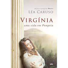 Livro Virgínia - Uma Vida em Pompeia Autor Caruso, Léa (2017) [usado]