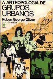 Livro Antropologia de Grupos Urbanos, a Autor Oliven, Ruben George (1987) [usado]