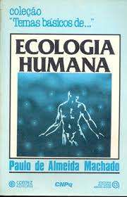 Livro Ecologia Humana- Coleção ''''temas Básicos de ...'''' Autor Machado, Paulo de Almeida (1984) [usado]