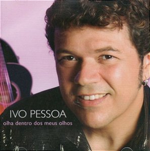 Cd Ivo Pessoa - Olha Dentro dos Meus Olhos Interprete Ivo Pessoa (2009) [usado]