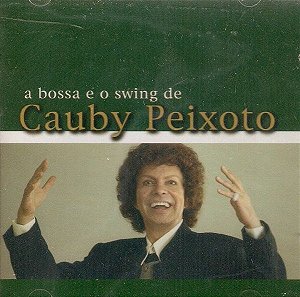Cd Cauby Peixoto - a Bossa e o Swing de Cauby Peixoto Interprete Cauby Peixoto (2004) [usado]