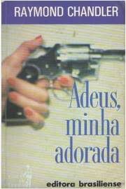 Livro Adeus, Minha Adorada Autor Chandler, Raymond (1986) [usado]
