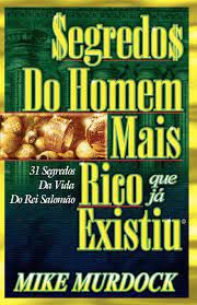 Livro Segredos do Homem Mais Rico Já Existiu Autor Murdock, Mike (2005) [usado]