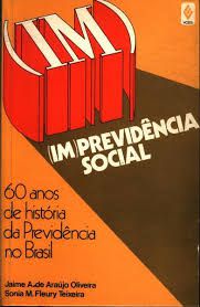 Livro (im)previdência Social - 60 Anos de História da Previdência no Brasil Autor Oliveira, Jaime A. de Araújo (1986) [usado]