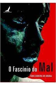 Livro Fascínio do Mal Autor Amaral, Fábio Siqueira (2006) [usado]