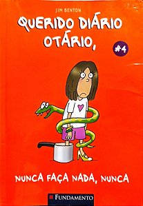 Livro Querido Diário Otário 4 - Nunca Faça Nada, Nunca Autor Benton, Jim (2009) [usado]