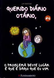 Livro Querido Diário Otário Vol. 6 - o Problema Deste Lugar é que é Daqui que Eu Vim Autor Benton, Jim (2008) [usado]