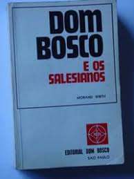 Livro Dom Bosco e os Salesianos Autor Wirth, Morand [usado]