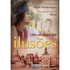 Livro um Mundo de Ilusões Autor Kilimanjaro, Sarah (2014) [usado]