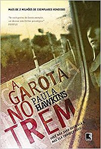Livro a Garota no Trem- Você Não Sabe Quem Ela É, Mas Ela Conhece Você Autor Hawkins, Paula (2016) [usado]