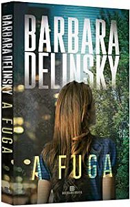 Livro Fuga, a Autor Delinsky, Barbara (2016) [usado]