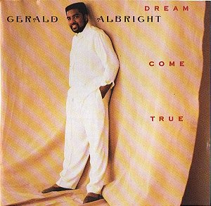 Cd Gerald Albright - Dream Come True Interprete Gerald Albright (1990) [usado]