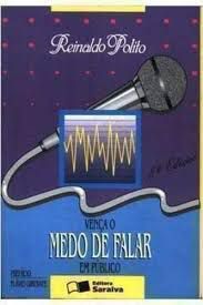 Livro Vença o Medo de Falar em Público Autor Polito, Reinaldo (1999) [usado]