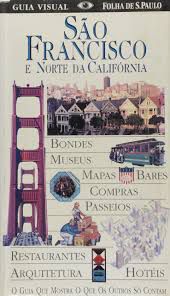 Livro Guia Visual : São Francisco e Norte da Califórnia Autor Desconhecido [usado]