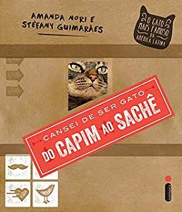 Livro Cansei de Ser Gato: do Capim ao Sachê Autor Nori, Amanda e Stéfany Guimarães (2015) [usado]